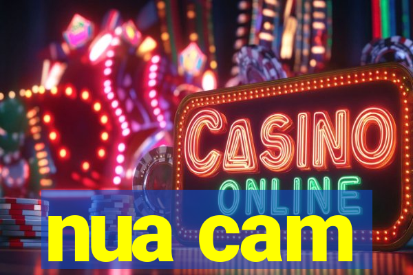 nua cam